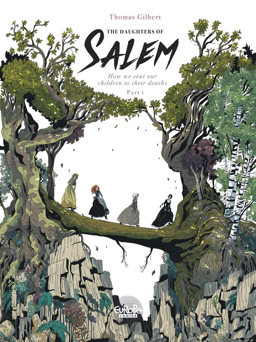 Title details for The Daughters of Salem: How We Sent Our Children to Their Deaths, Part 1 by Thomas Gilbert - Available